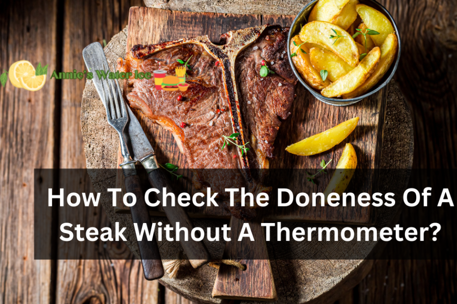 How To Check The Doneness Of A Steak Without A Thermometer?