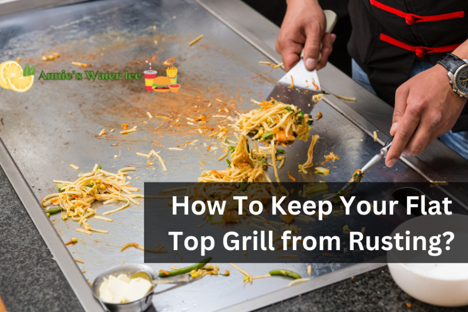 How To Keep Your Flat Top Grill from Rusting?