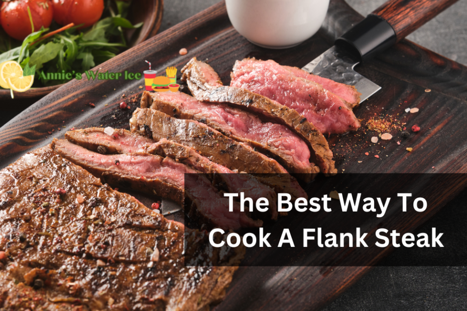 The Best Way To Cook A Flank Steak