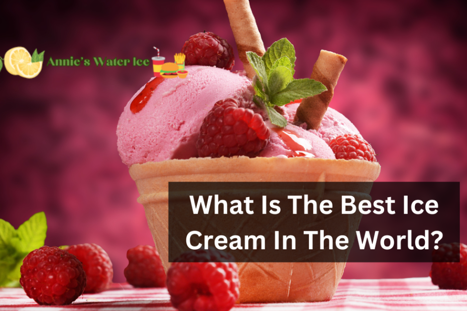What Is The Best Ice Cream In The World?