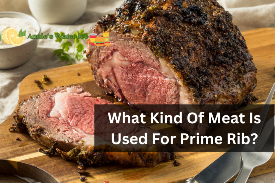 What Kind Of Meat Is Used For Prime Rib?
