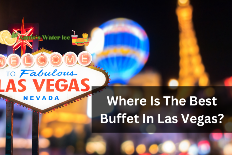 Where Is The Best Buffet In Las Vegas?